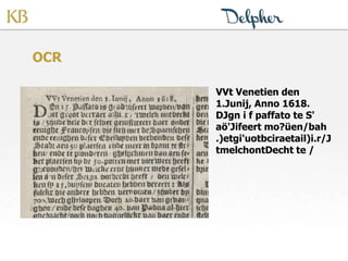 OCR
VVt Venetien den
1.Junij, Anno 1618.
DJgn i f paffato te S'
aö'Jifeert mo?üen/bah
.)etgi'uotbciraetail)i.r/J
tmelchontDecht te /
 
