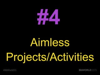 #4
Aimless
Projects/Activities
 