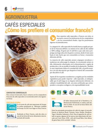 6
AGROINDUSTRIAAGROINDUSTRIA
CAFÉS ESPECIALES
¿Cómo los prefiere el consumidor francés?
Para exportar cafés especiales a F...