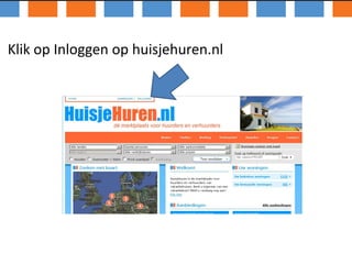 Klik op Inloggen op huisjehuren.nl 
