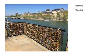 Slotjesbrug
* Ingestort
 