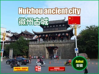 Huizhou ancient city
徽州古城
編輯配樂：老編西歪
changcy0326
自動換頁
Auto page forward
Anhui
安徽
 