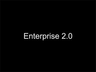 Enterprise 2.0
 