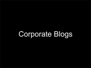 Corporate Blogs
 