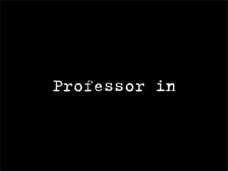 Professor in
 