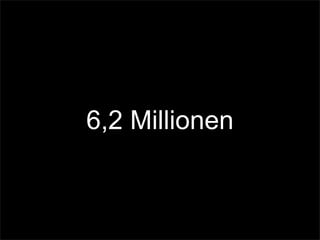 6,2 Millionen
 