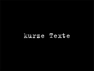 kurze Texte
 