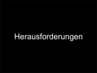 Herausforderungen
 