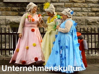 http://ﬂickr.com/photos/zanastardust/
Unternehmenskultur
 