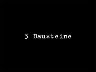 3 Bausteine
 