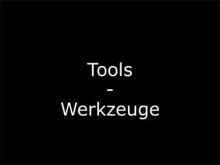 Tools
-
Werkzeuge
 
