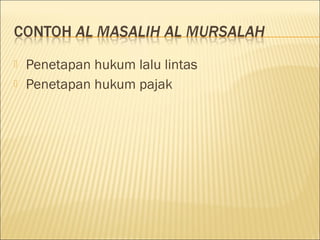  Penetapan hukum lalu lintas
 Penetapan hukum pajak
 