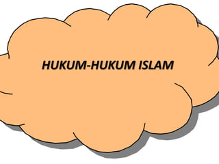 HUKUM-HUKUM ISLAM
 