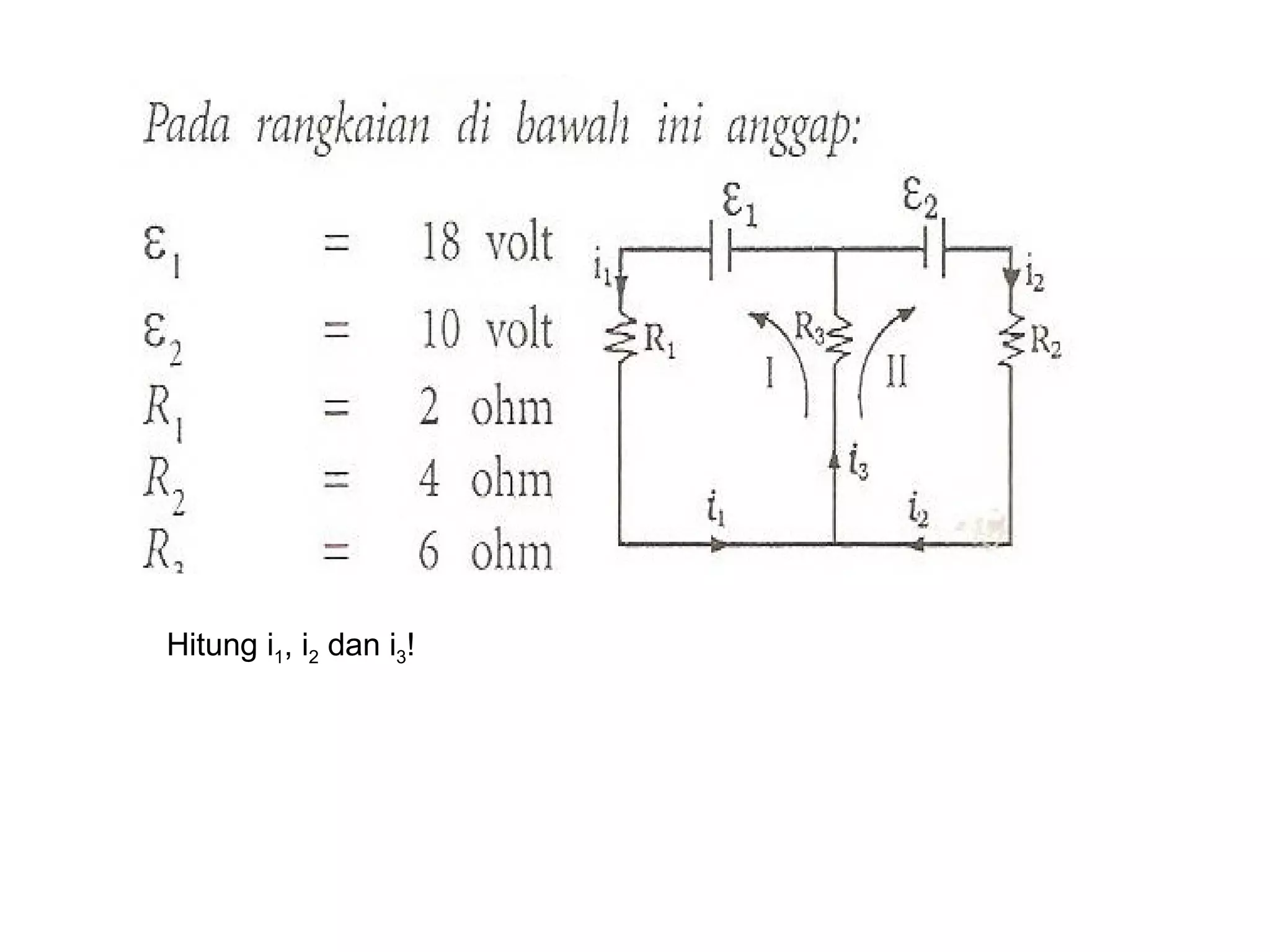 Hitung i1, i2 dan i3!
 
