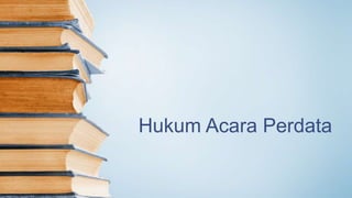 Hukum Acara Perdata
 