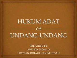 PREPARED BY
ASRI BIN MOHAD
LUKMAN DHIAULHAKIM HESAN
 