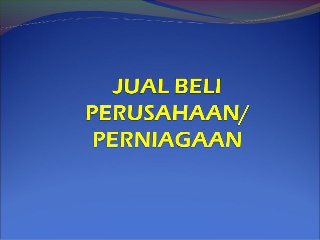 Jual Beli Perusahaan Perniagaan