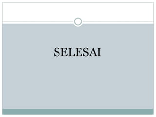 SELESAI
 