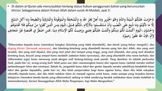 • Di dalam al-Quran ada menunjukkan tentang status hukum penggunaan bahan yang berunsurkan
khinzir. Sebagaimana dalam firman Allah dalam surah Al-Maidah, ayat 3:
ْ‫ت‬َ‫م‬ِّ‫ر‬ُ‫﴿ح‬َِّّ‫اّلل‬ ِّْ‫ْي‬َ‫غ‬ِّ‫ل‬ َّ‫ل‬ِّ‫ُه‬‫أ‬ ‫ا‬َ‫م‬َ‫و‬ ِّ‫ير‬ِّ‫ز‬ْ‫ن‬ِّْ‫اْل‬ ُ‫م‬َْ‫َل‬َ‫و‬ ُ‫م‬َّ‫الد‬َ‫و‬ ُ‫ة‬َ‫ت‬ْ‫ي‬َ‫ْم‬‫ل‬‫ا‬ ُ‫م‬ُ‫ك‬ْ‫ي‬َ‫ل‬َ‫ع‬َ‫و‬ ُ‫ة‬َ‫ذ‬‫و‬ُ‫ق‬ْ‫و‬َ‫ْم‬‫ل‬‫ا‬َ‫و‬ ُ‫ة‬َ‫ق‬ِّ‫ن‬َ‫خ‬ْ‫ن‬ُ‫ْم‬‫ل‬‫ا‬َ‫و‬ ِّ‫ه‬ِّ‫ب‬ِّ‫َّط‬‫ن‬‫ال‬َ‫و‬ ُ‫ة‬َ‫ي‬ِّ‫د‬ََ‫َت‬ُ‫ْم‬‫ل‬‫ا‬ُ‫ع‬ُ‫ب‬َّ‫الس‬ َ‫ل‬َ‫ك‬َ‫أ‬ ‫ا‬َ‫م‬َ‫و‬ ُ‫ة‬َ‫يح‬
ِّ‫ل‬ََٰ‫ذ‬ ۚ ِّ‫م‬ َ‫َّل‬ْ‫ز‬َْ‫ْل‬ِّ‫ِب‬ ‫وا‬ُ‫م‬ِّ‫س‬ْ‫ق‬َ‫ت‬ْ‫س‬َ‫ت‬ ْ‫ن‬َ‫أ‬َ‫و‬ ِّ‫ب‬ُ‫ُّص‬‫ن‬‫ال‬ ‫ى‬َ‫ل‬َ‫ع‬ َ‫ح‬ِّ‫ب‬ُ‫ذ‬ ‫ا‬َ‫م‬َ‫و‬ ْ‫م‬ُ‫ت‬ْ‫ي‬َّ‫ك‬َ‫ذ‬ ‫ا‬َ‫م‬ َّ‫َّل‬ِّ‫إ‬‫ا‬ َ‫س‬ِّ‫ئ‬َ‫ي‬ َ‫م‬ْ‫و‬َ‫ْي‬‫ل‬‫ا‬ ۗ ٌ‫ق‬ْ‫س‬ِّ‫ف‬ ْ‫م‬ُ‫ك‬ْ‫م‬ُ‫ك‬ِّ‫ين‬ِّ‫د‬ ْ‫ن‬ِّ‫م‬ ‫وا‬ُ‫ر‬َ‫ف‬َ‫ك‬ َ‫ين‬ِّ‫ذ‬َّ‫ل‬ْ‫م‬ُ‫ه‬ْ‫و‬َ‫ش‬َْ‫َت‬ َ‫َل‬َ‫ف‬
‫ي‬ِّ‫ض‬َ‫ر‬َ‫و‬ ِّ‫ِت‬َ‫م‬ْ‫ع‬ِّ‫ن‬ ْ‫م‬ُ‫ك‬ْ‫ي‬َ‫ل‬َ‫ع‬ ُ‫ت‬ْ‫م‬َْ‫َْت‬‫أ‬َ‫و‬ ْ‫م‬ُ‫ك‬َ‫ين‬ِّ‫د‬ ْ‫م‬ُ‫ك‬َ‫ل‬ ُ‫ْت‬‫ل‬َ‫م‬ْ‫ك‬َ‫أ‬ َ‫م‬ْ‫و‬َ‫ْي‬‫ل‬‫ا‬ ۚ ِّ‫ن‬ْ‫و‬َ‫ش‬ْ‫خ‬‫ا‬َ‫و‬َ‫م‬َ‫ف‬ ۚ ‫ا‬ً‫ين‬ِّ‫د‬ َ‫م‬ َ‫َل‬ْ‫س‬ِّْ‫اْل‬ ُ‫م‬ُ‫ك‬َ‫ل‬ ُ‫ت‬َ‫غ‬ ٍ‫ة‬َ‫ص‬َ‫م‬َْ‫َم‬ ِّ‫ِف‬ َّ‫ر‬ُ‫ط‬ْ‫ض‬‫ا‬ ِّ‫ن‬ٍ‫ف‬ِّ‫ان‬َ‫ج‬َ‫ت‬ُ‫م‬ َْ‫ْي‬
ٌ‫ور‬ُ‫ف‬َ‫غ‬ ََّ‫اّلل‬ َّ‫ن‬ِّ‫إ‬َ‫ف‬ ۙ ٍْ‫ْث‬ِِّّ‫ْل‬﴾ٌ‫يم‬ِّ‫ح‬َ‫ر‬
“Diharamkan kepada kamu (memakan) bangkai (binatang yang tidak disembelih), dan darah (yang keluar mengalir), dan
daging khinzir (termasuk semuanya), dan binatang-binatang yang disembelih kerana yang lain dari Allah, dan yang mati
tercekik, dan yang mati dipukul, dan yang mati jatuh dari tempat yang tinggi, yang mati ditanduk, dan yang mati dimakan
binatang buas, kecuali yang sempat kamu sembelih (sebelum habis nyawanya), dan yang disembelih atas nama berhala; dan
(diharamkan juga) kamu merenung nasib dengan undi batang-batang anak panah. Yang demikian itu adalah perbuatan
fasik, pada hari ini, orang-orang kafir telah putus asa (dari memesongkan kamu) dari agama kamu (setelah mereka melihat
perkembangan Islam dan umatnya). Sebab itu, janganlah kamu takut dan gentar kepada mereka sebaliknya hendaklah kamu
takut dan gentar kepadaKu, pada hari ini, Aku telah sempurnakan bagi kamu agama kamu, daan Aku telah cukupkan
nikmatKu kepada kamu, dan Aku telah redakan Islam itu menjadi agama untuk kamu, maka sesiapa yang terpaksa kerana
kelaparan (memakan benda-benda yang diharamkan) sedang ia tidak cenderung hendak melakukan dosa (maka bolehlah ia
mememakannya), kerana Sesungguhnya Allah Maha Pengampun, lagi Maha Mengasihani.”
 