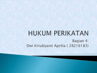 Bagian 4:
Dwi Krisdiyanti Aprilia ( 28216183)
 