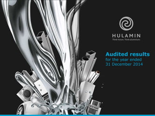 Audited results
for the year ended
31 December 2014
 