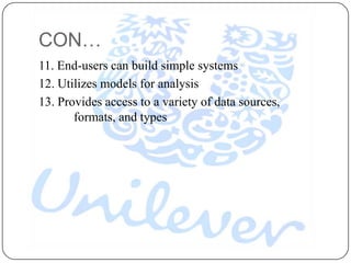 CON…
11. End-users can build simple systems
12. Utilizes models for analysis
13. Provides access to a variety of data sources,
       formats, and types
 