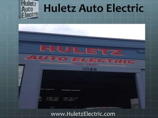 Huletz Auto Electric
www.HuletzElectric.com
 