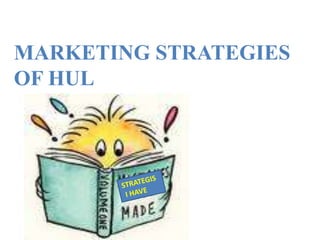 MARKETING STRATEGIES
OF HUL
 