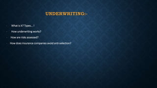 UNDERWRITING:-
- What is it? Types… !
- How underwriting works?
- How are risks assessed?
- How does insurance companies a...