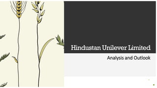 Hindustan Unilever Limited
Analysis and Outlook
 