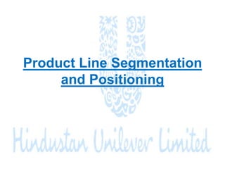 Product Line Segmentation
     and Positioning
 