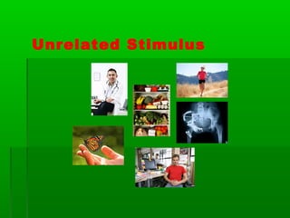 Unrelated Stimulus

 