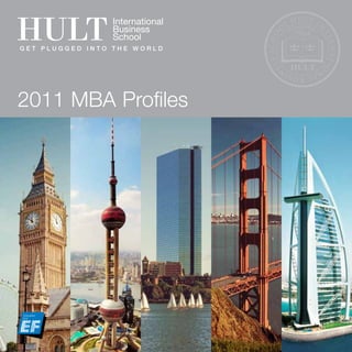 2011 MBA Profiles




                    www.hult.edu 1
 