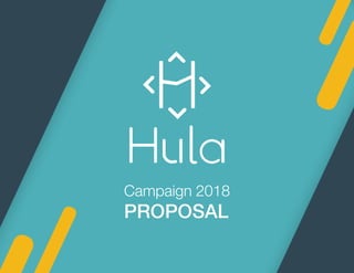 Campaign 2018
PROPOSAL
 