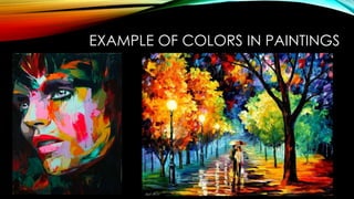Visual Arts Color Examples The Elements of Visual Arts and Performing Arts | PPTX