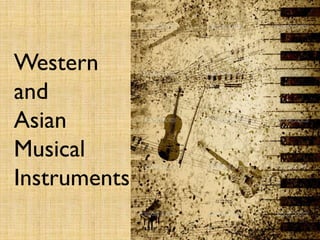 Western
and
Asian
Musical
Instruments
 