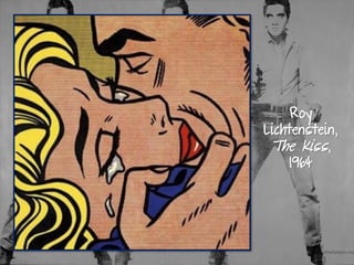 Roy
Lichtenstein,
The Kiss,
1964
 