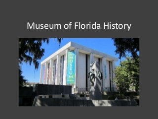 Museum of Florida History
 