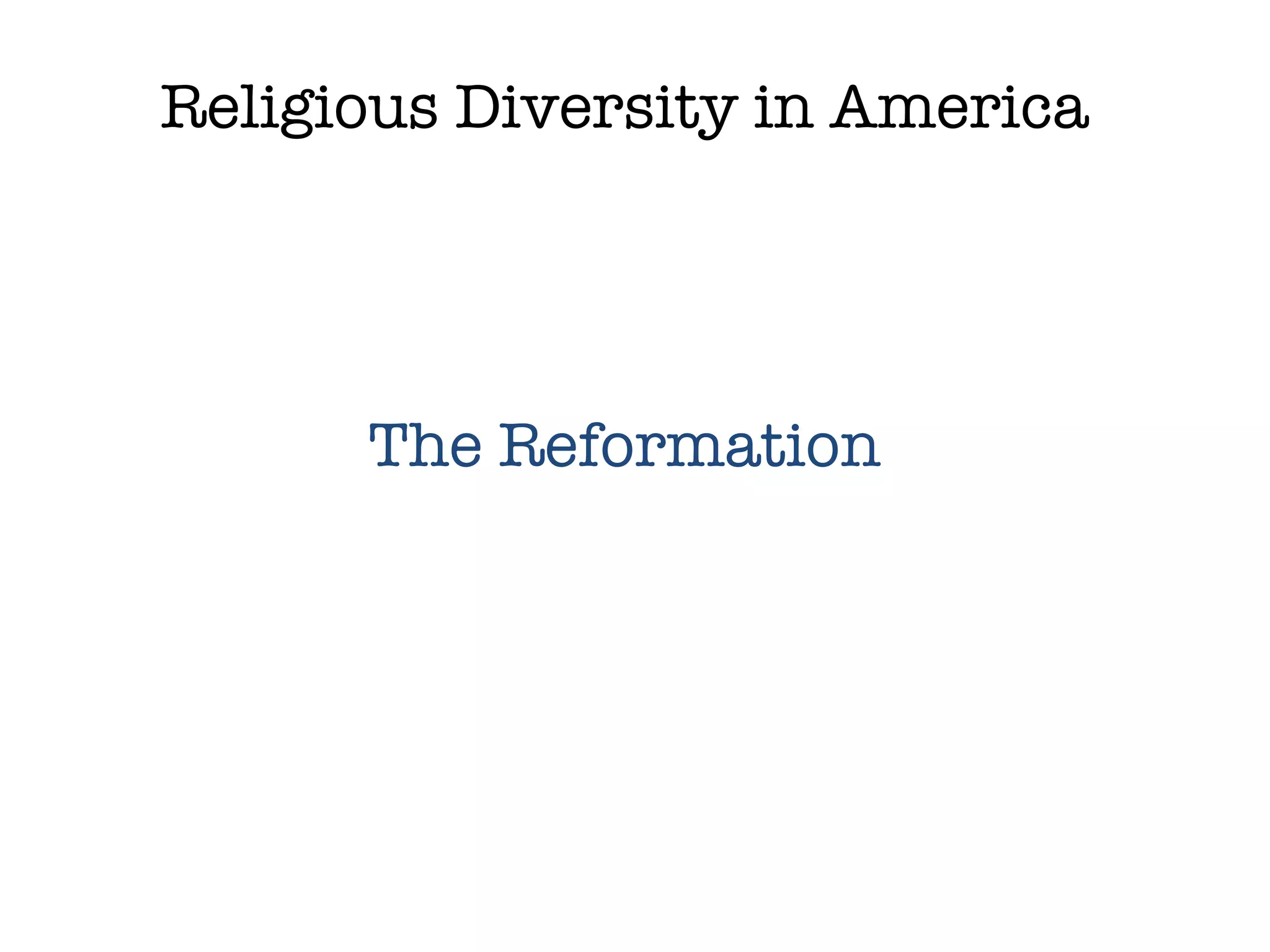 Religious Diversity in America The Reformation 