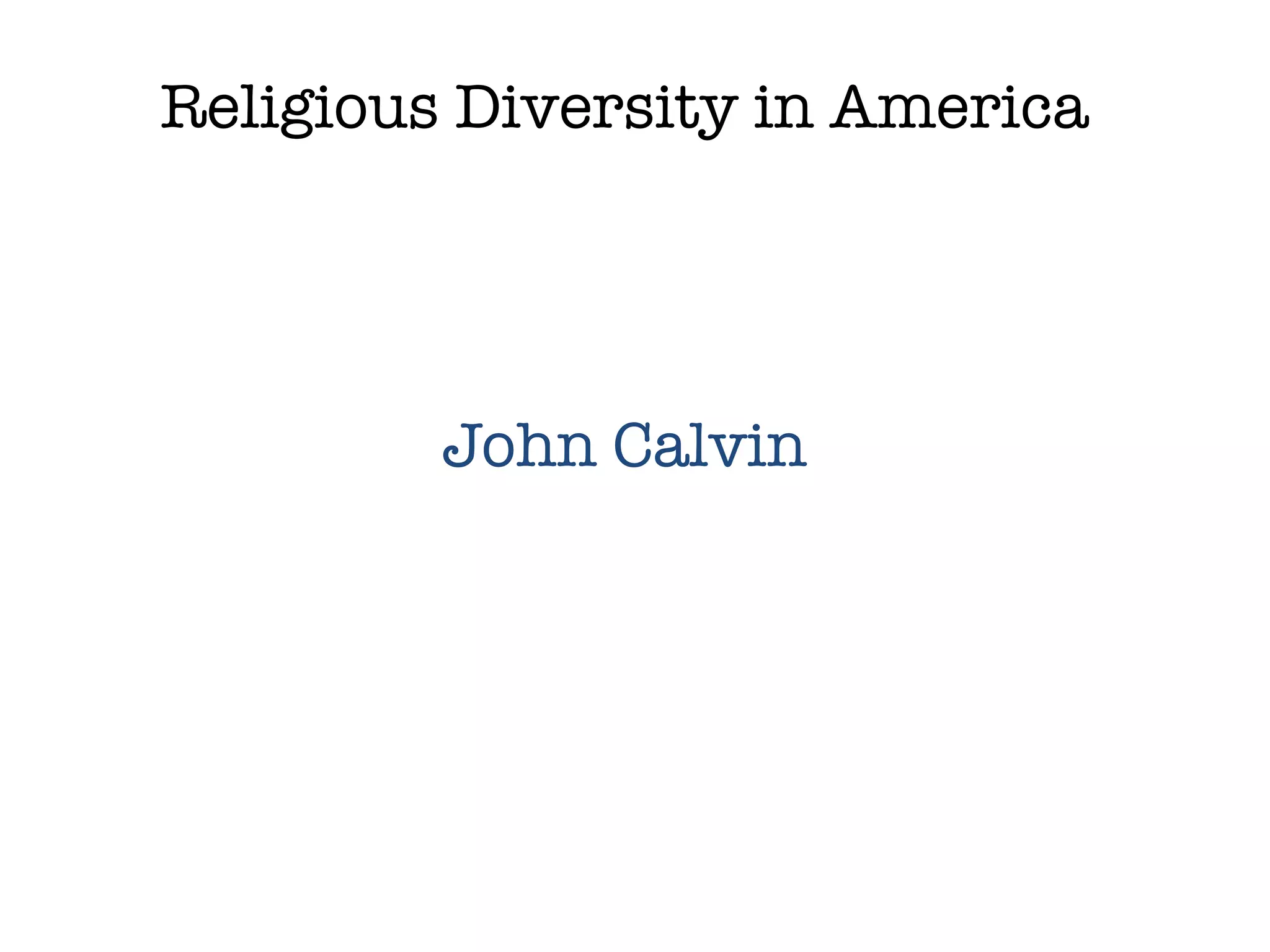 Religious Diversity in America John Calvin 