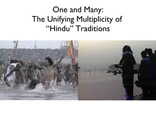 One and Many: The Unifying Multiplicity of  “Hindu” Traditions 