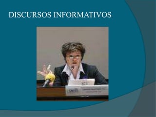 DISCURSOS INFORMATIVOS
