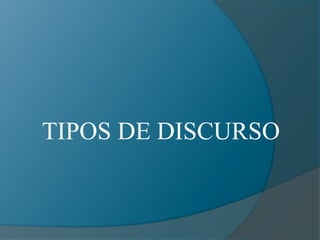 TIPOS DE DISCURSO