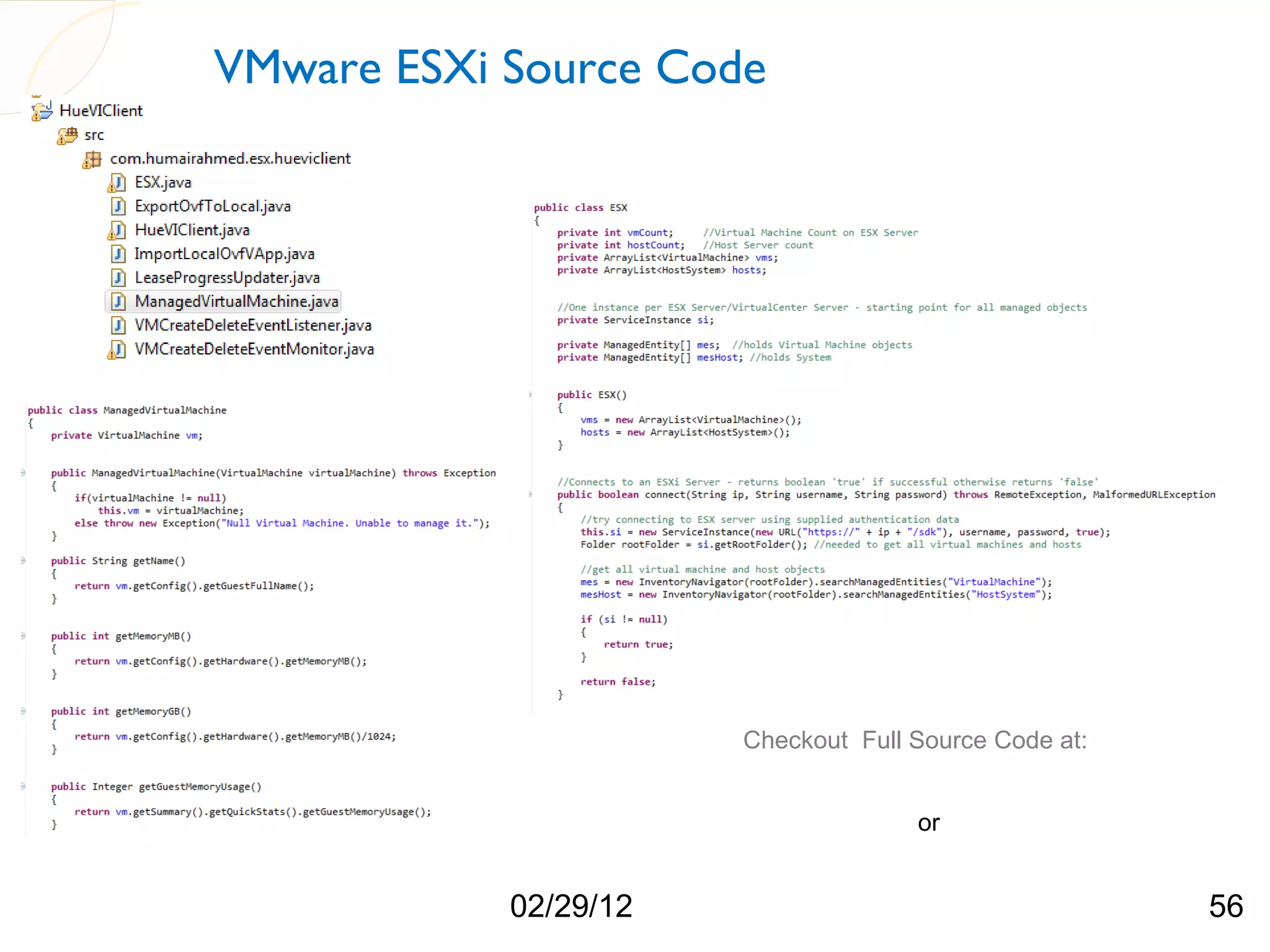 VMware ESXi Source Code Checkout Full Source Code at: http://humairahmed.com/#Downloads or https://github.com/HumairAhmed 02/29/12 56 