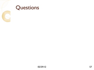 Questions




        02/29/12   57
 