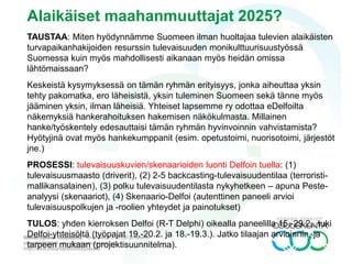 AIKA
E = ennakointi S = skenaariot
5 v. 10 v.
E S
15 v. 20 v.
Trendit
Monitorointi
Megatrendit
Driverit
Heikot signaalit
Ennakoinnista skenarointiin 2
BAU
KAT
MUU
ENT
tulevaisuuskuvat
 