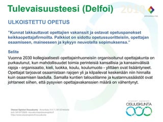 Todennäköinen ja toivottava tulevaisuus 2030
2010Kiistakysymys
 