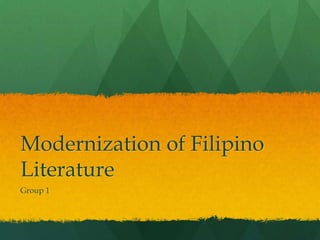 Modernization of Filipino Literature Group 1  