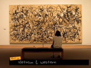 Art in
     Vietnam & Western
 