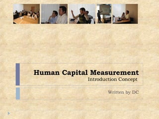 Human Capital Measurement Introduction Concept  Written by DC 